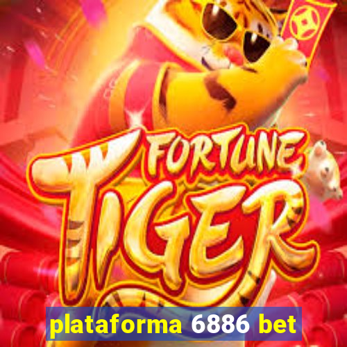 plataforma 6886 bet